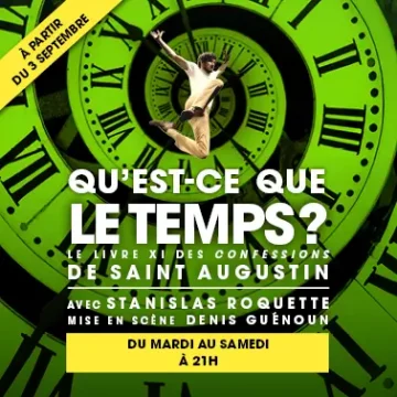 Le temps selon St Augustin théâtre de Poche sortie philosophie théâtre paris